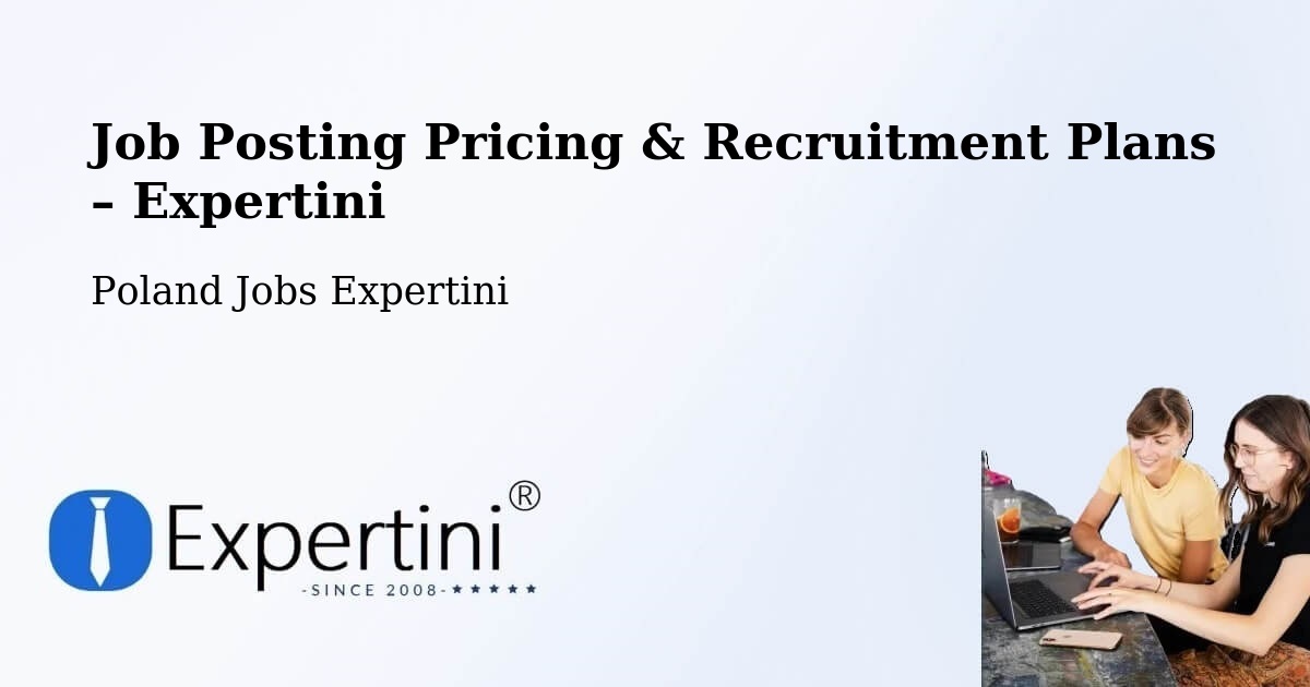 Job Posting Pricing & Recruitment Plans – Bojszowy - Bojszowy, Poland Jobs Expertini